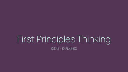 First Principles Thinking