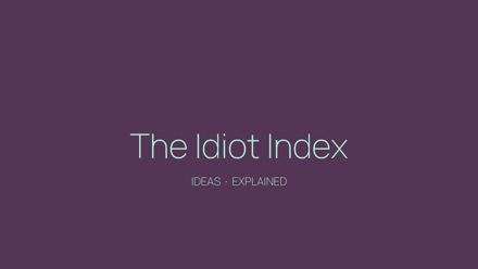 The Idiot Index