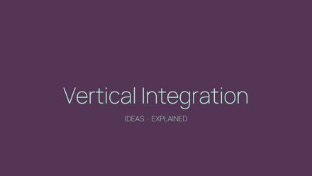Vertical Integration
